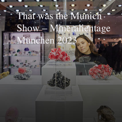 That was the Munich Show – Mineralientage München 2023